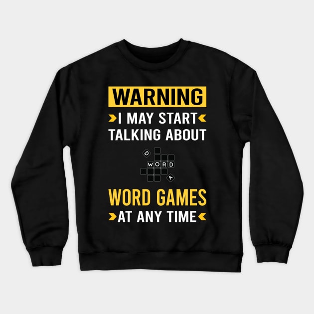 Warning Word Games Crewneck Sweatshirt by Good Day